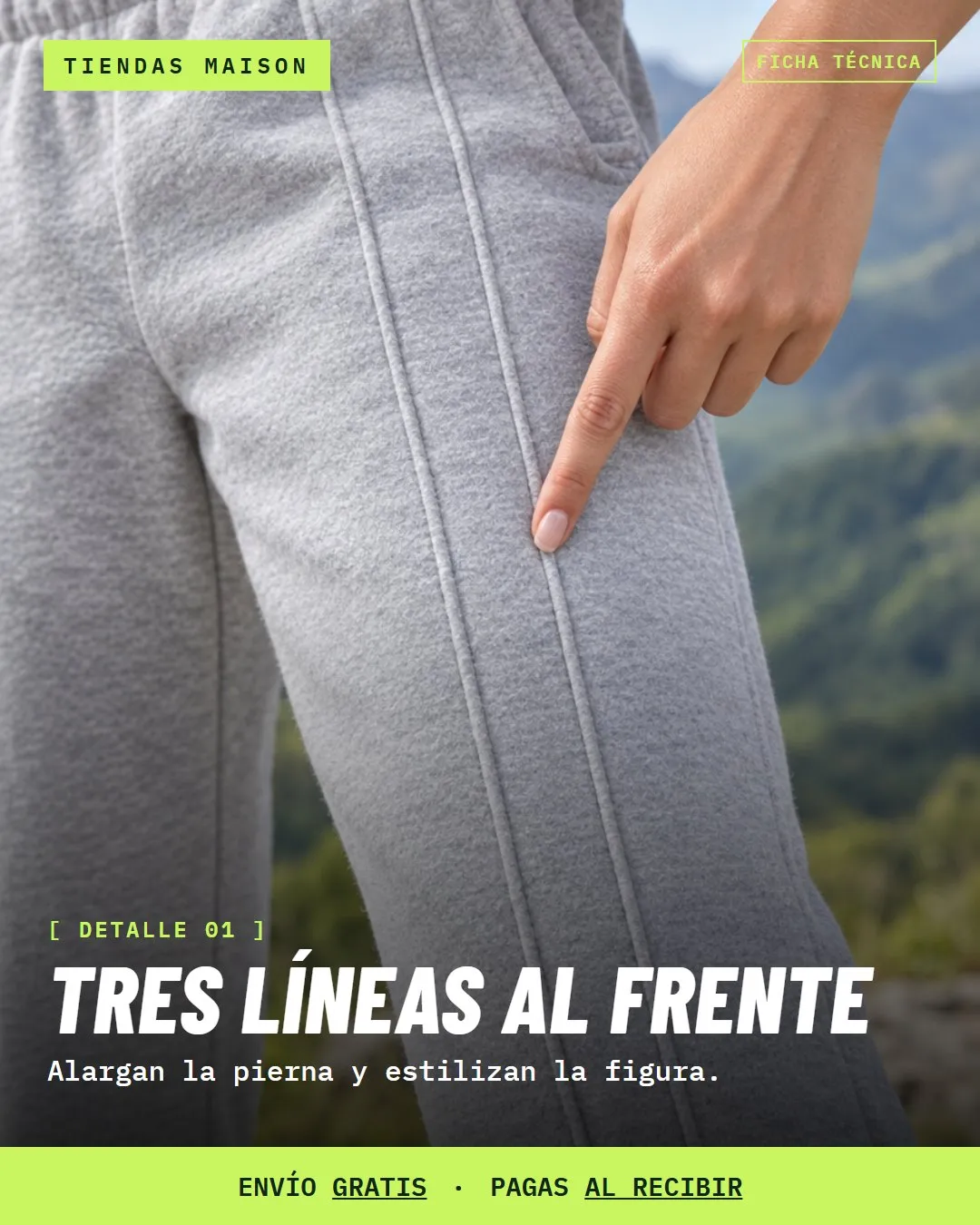 Tres líneas al frente de cada pierna: alargan la pierna y estilizan la figura.